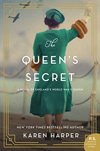 9780062885487: The Queen's Secret: A Novel of England's World War II Queen