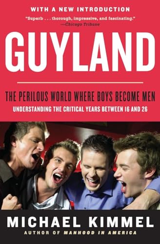 Beispielbild fr Guyland : The Perilous World Where Boys Become Men zum Verkauf von Better World Books