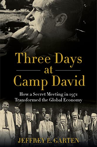 Beispielbild fr Three Days at Camp David: How a Secret Meeting in 1971 Transformed the Global Economy zum Verkauf von BookOutlet