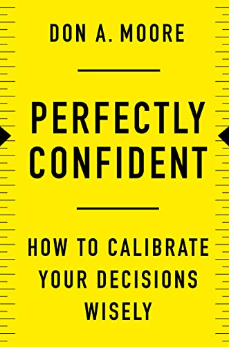 Imagen de archivo de Perfectly Confident: How to Calibrate Your Decisions a la venta por Weller Book Works, A.B.A.A.