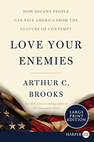 Imagen de archivo de Love Your Enemies: How Decent People Can Save America from the Culture of Contempt a la venta por Half Price Books Inc.