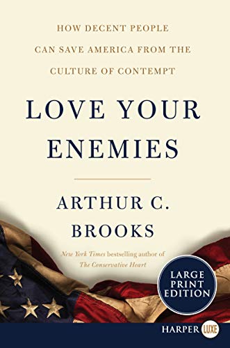 Stock image for Love Your Enemies: How Decent People Can Save America from the Culture of Contempt for sale by HPB-Ruby