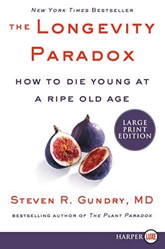 Stock image for The Longevity Paradox: How to Die Young at a Ripe Old Age (The Plant Paradox, 4) for sale by ZBK Books