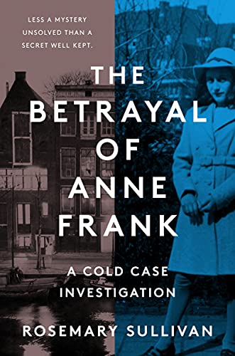 Imagen de archivo de The Betrayal of Anne Frank: A Cold Case Investigation a la venta por Your Online Bookstore