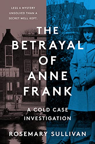 Stock image for The Betrayal of Anne Frank: A Cold Case Investigation for sale by SecondSale