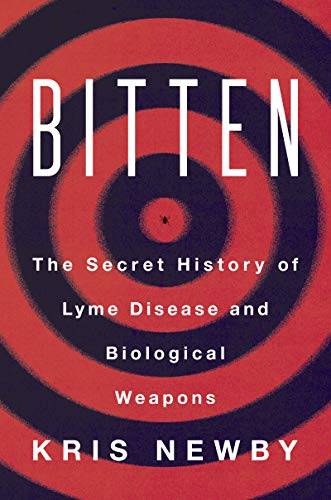 9780062896278: Bitten: The Secret History of Lyme Disease and Biological Weapons