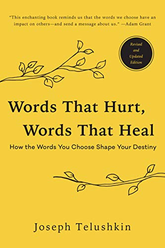Stock image for Words That Hurt, Words That Heal, Revised Edition: How the Words You Choose Shape Your Destiny for sale by THE SAINT BOOKSTORE