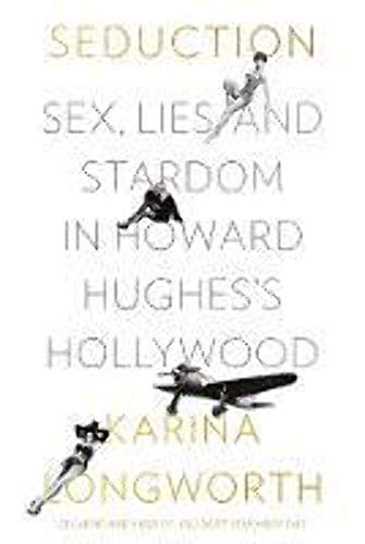 Beispielbild fr Seduction: Sex, Lies, and Stardom in Howard Hughes's Hollywood zum Verkauf von Housing Works Online Bookstore