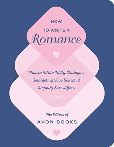 Stock image for How to Write a Romance: Or, How to Write Witty Dialogue, Smoldering Love Scenes, and Happily Ever Afters for sale by ThriftBooks-Dallas