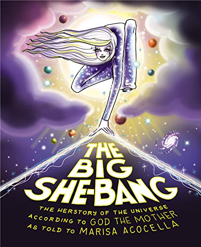 Imagen de archivo de The Big She-Bang: The Herstory of the Universe According to God the Mother a la venta por SecondSale
