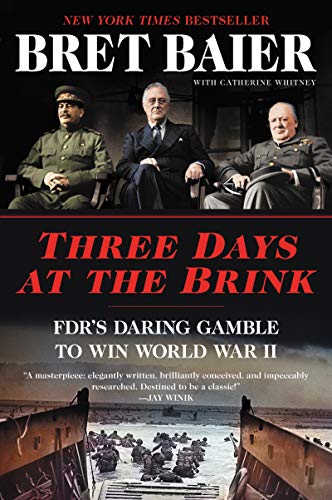 Stock image for Three Days at the Brink: FDR's Daring Gamble to Win World War II (Three Days Series) for sale by SecondSale