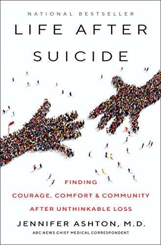 9780062906038: Life After Suicide: Finding Courage, Comfort & Community After Unthinkable Loss