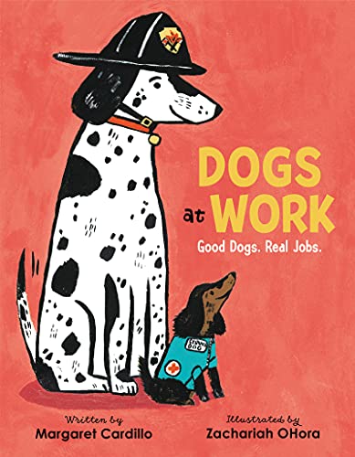Imagen de archivo de Dogs at Work: Good Dogs. Real Jobs. a la venta por Dream Books Co.