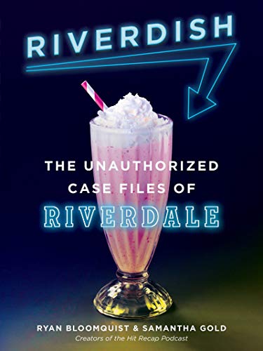 Imagen de archivo de Riverdish: The Unauthorized Case Files of Riverdale a la venta por Greener Books