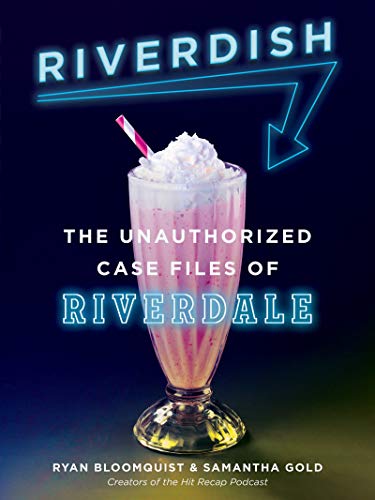9780062908421: RIVERDISH UNAUTHORIZED CASE FILES OF RIVERDALE: The Unauthorized Case Files of Riverdale