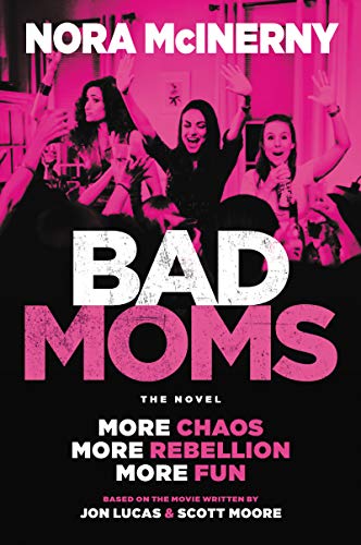 Beispielbild fr Bad Moms: The Novel zum Verkauf von SecondSale