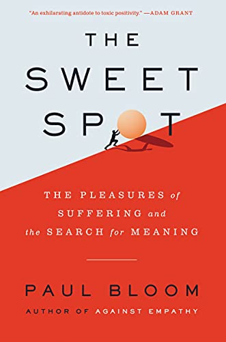 9780062910561: The Sweet Spot: The Pleasures of Suffering and the Search for Meaning