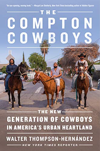 Stock image for The Compton Cowboys: The New Generation of Cowboys in America's Urban Heartland for sale by Dream Books Co.