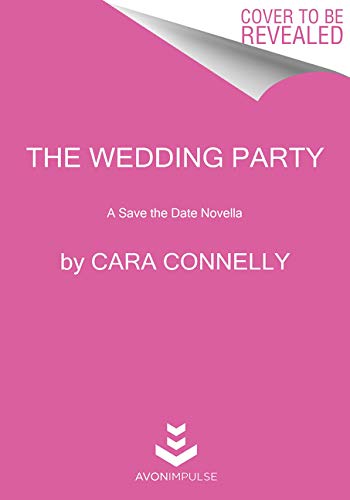 Beispielbild fr The Wedding Party : A Save the Date Novella zum Verkauf von Better World Books