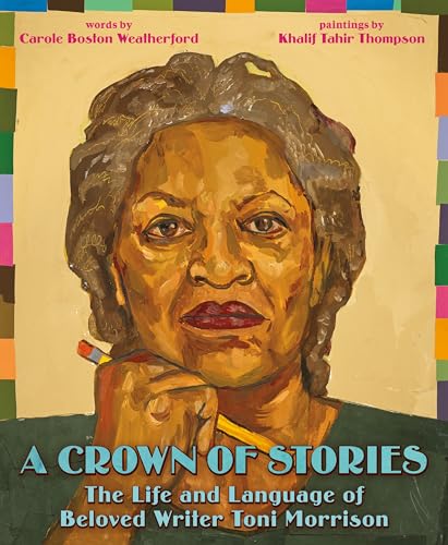 Stock image for A Crown of Stories: The Life and Language of Beloved Writer Toni Morrison for sale by HPB-Ruby