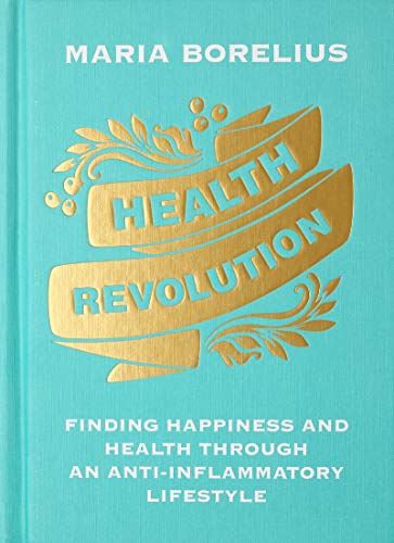 9780062911193: Health Revolution: Finding Happiness and Health Through an Anti-Inflammatory Lifestyle