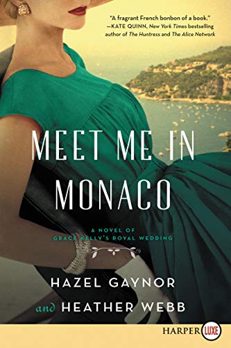 Stock image for Meet Me in Monaco: A Novel of Grace Kelly's Royal Wedding for sale by Half Price Books Inc.