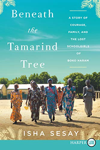 Stock image for Beneath the Tamarind Tree : A Story of Courage, Family, and the Lost Schoolgirls of Boko Haram [Large Print] for sale by Better World Books