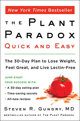 Imagen de archivo de The Plant Paradox Quick and Easy: The 30-Day Plan to Lose Weight, Feel Great, and Live Lectin-Free (The Plant Paradox, 3) a la venta por Goldstone Books