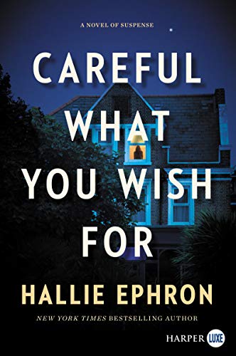 9780062912046: CAREFUL WHAT YOU WISH FOR: A Novel of Suspense