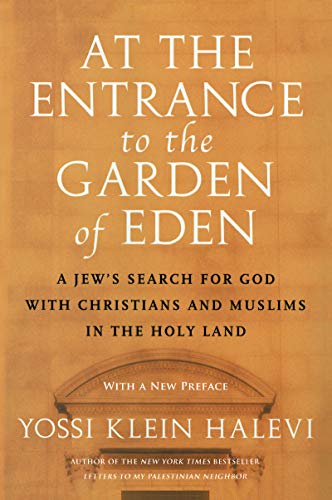Beispielbild fr At the Entrance to the Garden of Eden: A Jew's Search for God with Christians and Muslims in the Holy Land zum Verkauf von St Vincent de Paul of Lane County