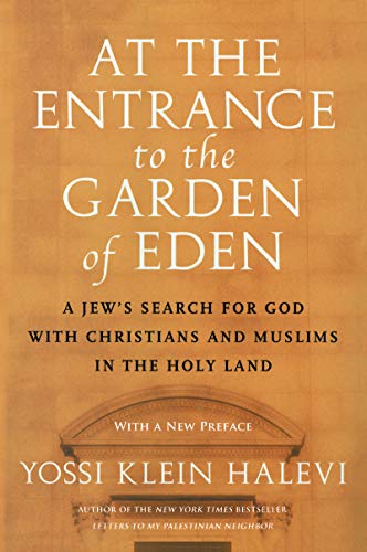 Imagen de archivo de At the Entrance to the Garden of Eden: A Jew's Search for God with Christians and Muslims in the Holy Land a la venta por St Vincent de Paul of Lane County