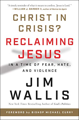 Stock image for Christ in Crisis?: Reclaiming Jesus in a Time of Fear, Hate, and Violence for sale by SecondSale