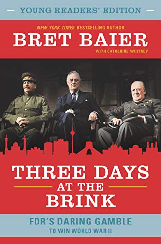 Imagen de archivo de Three Days at the Brink: Young Readers' Edition: FDR's Daring Gamble to Win World War II a la venta por SecondSale