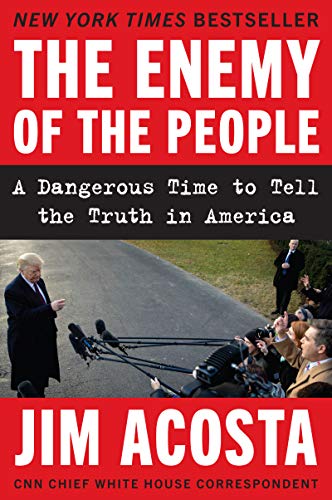 Beispielbild fr The Enemy of the People: A Dangerous Time to Tell the Truth in America zum Verkauf von WorldofBooks