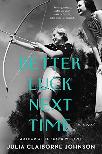 Imagen de archivo de Better Luck Next Time: A Novel a la venta por Decluttr