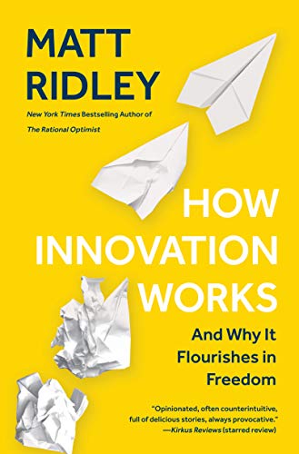 Beispielbild fr How Innovation Works : And Why It Flourishes in Freedom zum Verkauf von Better World Books