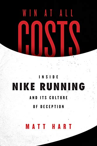 Beispielbild fr Win at All Costs: Inside Nike Running and Its Culture of Deception zum Verkauf von BookOutlet