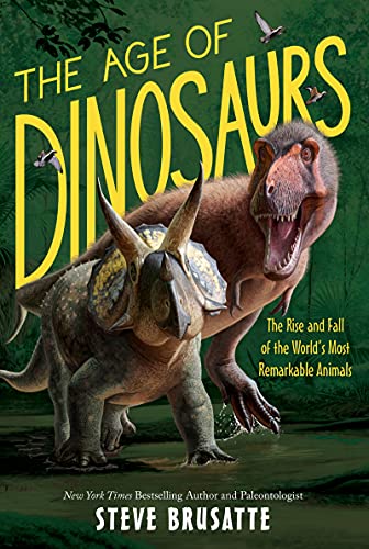 Beispielbild fr The Age of Dinosaurs: The Rise and Fall of the World's Most Remarkable Animals zum Verkauf von Blackwell's