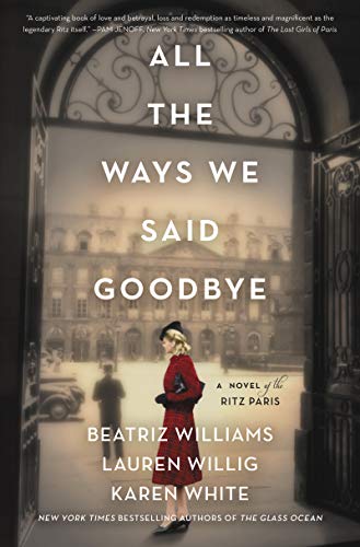 Beispielbild fr All the Ways We Said Goodbye: A Novel of the Ritz Paris zum Verkauf von SecondSale