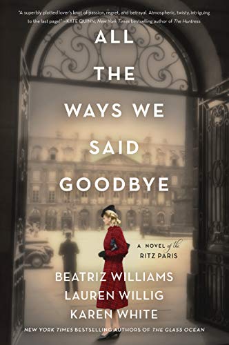 Beispielbild fr All the Ways We Said Goodbye: A Novel of the Ritz Paris zum Verkauf von Goodwill of Colorado