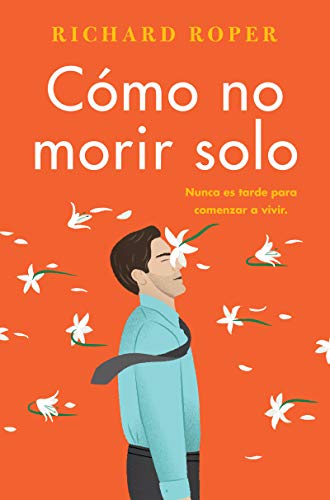 Stock image for How Not to Die Alone Cmo No Morir Solo (Spanish Edition) for sale by Better World Books