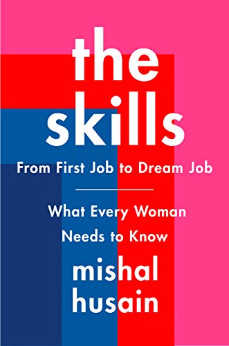 Beispielbild fr The Skills : From First Job to Dream Job--What Every Woman Needs to Know zum Verkauf von Better World Books