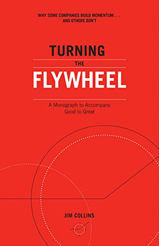 Beispielbild fr Turning the Flywheel: A Monograph to Accompany Good to Great (Good to Great, 6) zum Verkauf von Goodwill of Colorado