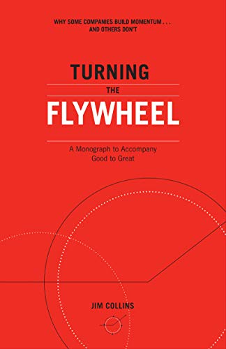 Stock image for Turning the Flywheel: A Monograph to Accompany Good to Great (Good to Great, 6) for sale by Goodwill of Colorado