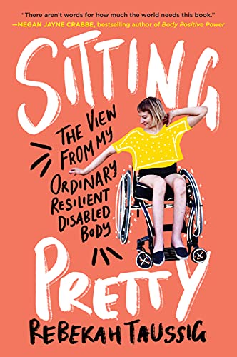 Beispielbild fr Sitting Pretty: The View from My Ordinary Resilient Disabled Body zum Verkauf von ZBK Books