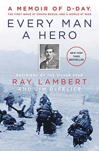 Beispielbild fr Every Man a Hero: A Memoir of D-Day, the First Wave at Omaha Beach, and a World at War zum Verkauf von SecondSale