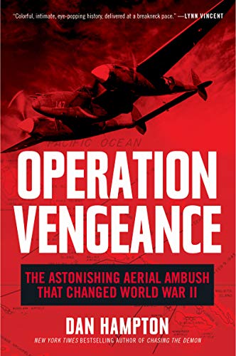 9780062938107: Operation Vengeance: The Astonishing Aerial Ambush That Changed World War II