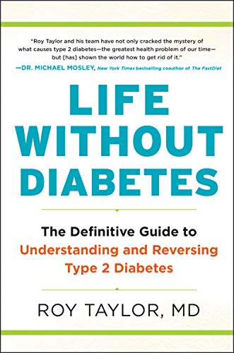 Stock image for Life Without Diabetes: The Definitive Guide to Understanding and Reversing Type 2 Diabetes for sale by Goodwill of Colorado