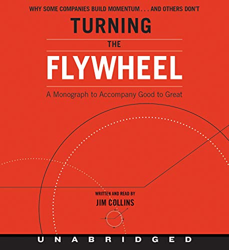 Stock image for Turning the Flywheel CD: A Monograph to Accompany Good to Great (Good to Great, 6) for sale by HPB Inc.