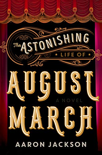 Imagen de archivo de The Astonishing Life of August March : A Novel a la venta por Better World Books: West